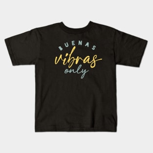 Buenas Vibras Only Kids T-Shirt